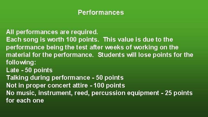 Performances All performances are required. Each song is worth 100 points. This value is Performances All performances are required. Each song is worth 100 points. This value is