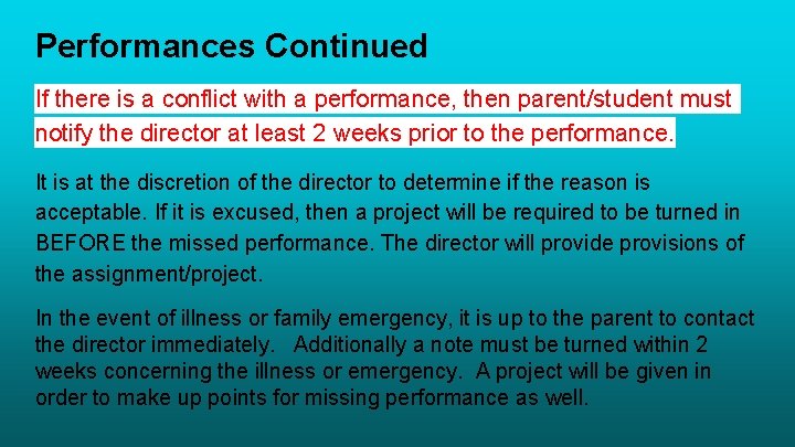 Performances Continued If there is a conflict with a performance, then parent/student must notify Performances Continued If there is a conflict with a performance, then parent/student must notify