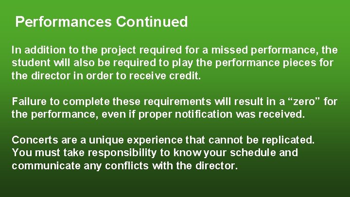 Performances Continued In addition to the project required for a missed performance, the student Performances Continued In addition to the project required for a missed performance, the student