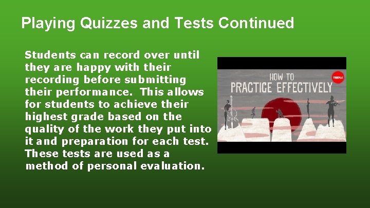 Playing Quizzes and Tests Continued Students can record over until they are happy with Playing Quizzes and Tests Continued Students can record over until they are happy with