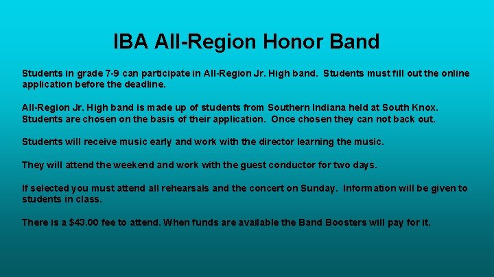 IBA All-Region Honor Band Students in grade 7 -9 can participate in All-Region Jr. IBA All-Region Honor Band Students in grade 7 -9 can participate in All-Region Jr.