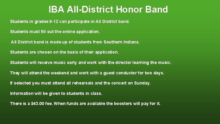 IBA All-District Honor Band Students in grades 9 -12 can participate in All District IBA All-District Honor Band Students in grades 9 -12 can participate in All District