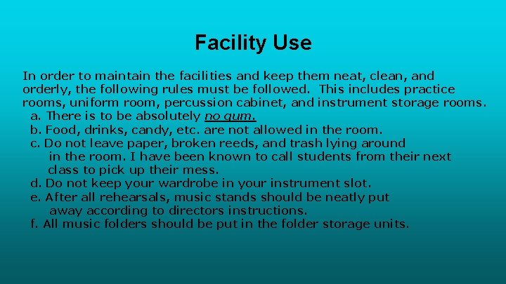 Facility Use In order to maintain the facilities and keep them neat, clean, and Facility Use In order to maintain the facilities and keep them neat, clean, and
