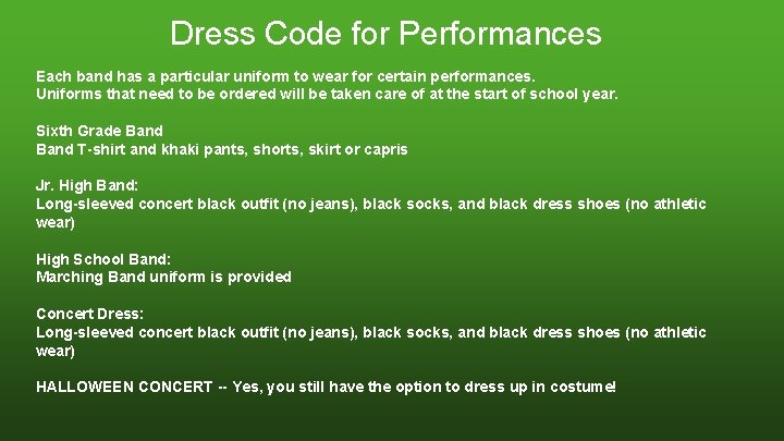 Dress Code for Performances Each band has a particular uniform to wear for certain Dress Code for Performances Each band has a particular uniform to wear for certain