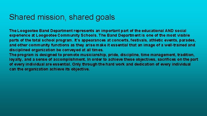 Shared mission, shared goals The Loogootee Band Department represents an important part of the Shared mission, shared goals The Loogootee Band Department represents an important part of the