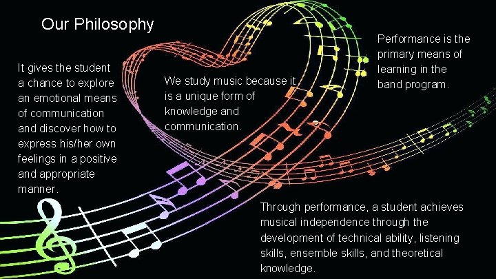 Our Philosophy It gives the student a chance to explore an emotional means of Our Philosophy It gives the student a chance to explore an emotional means of