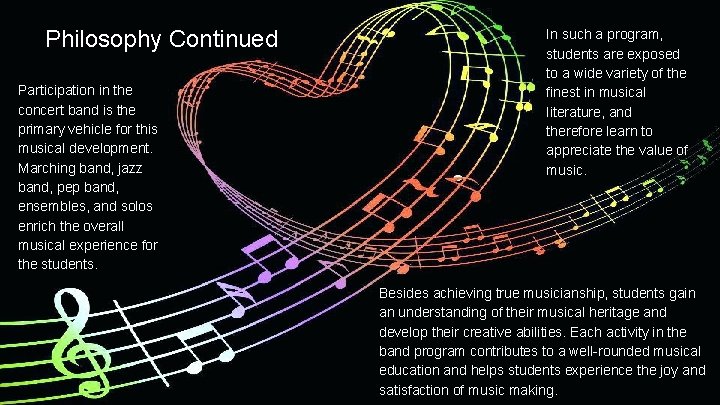 Philosophy Continued Participation in the concert band is the primary vehicle for this musical Philosophy Continued Participation in the concert band is the primary vehicle for this musical