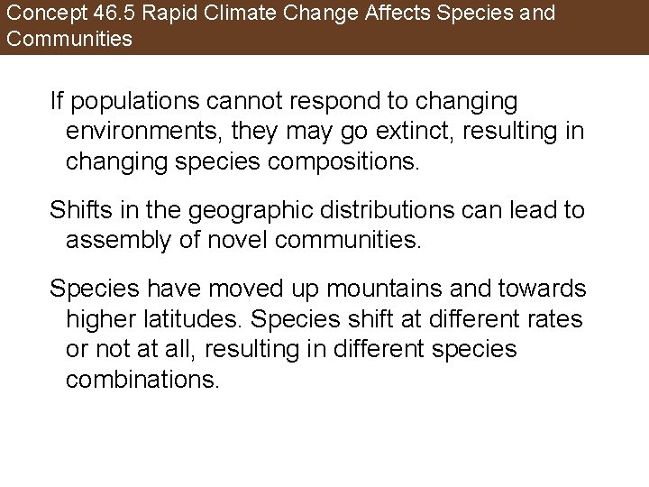 Concept 46. 5 Rapid Climate Change Affects Species and Communities If populations cannot respond