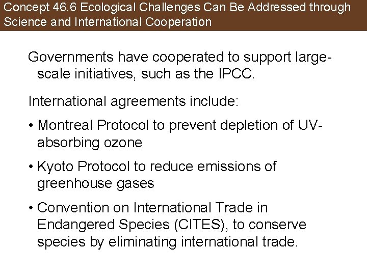 Concept 46. 6 Ecological Challenges Can Be Addressed through Science and International Cooperation Governments