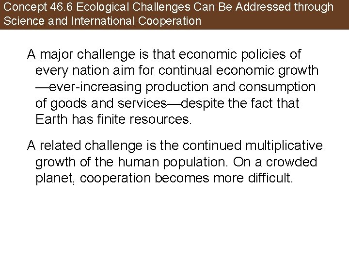 Concept 46. 6 Ecological Challenges Can Be Addressed through Science and International Cooperation A