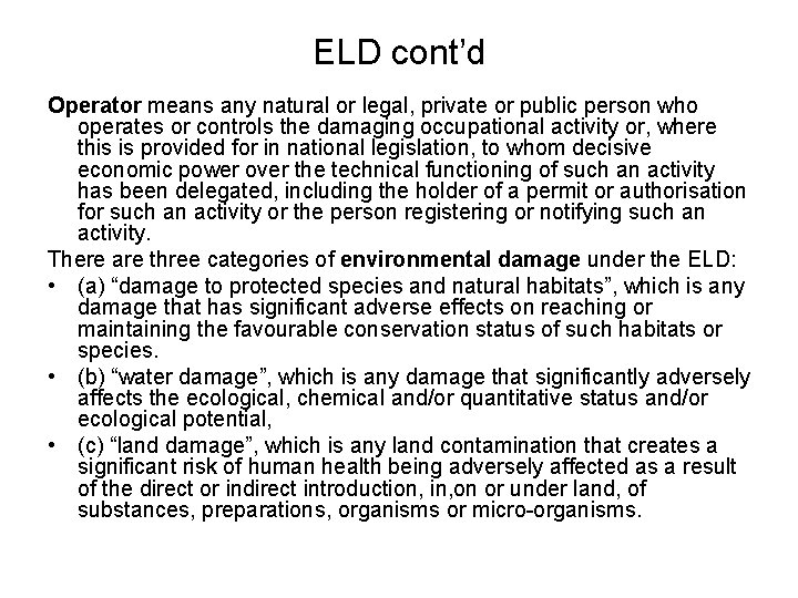 ELD cont’d Operator means any natural or legal, private or public person who operates