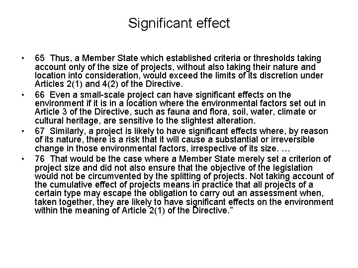 Significant effect • • 65 Thus, a Member State which established criteria or thresholds