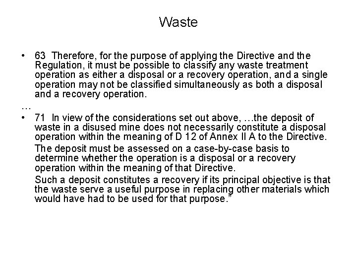 Waste • 63 Therefore, for the purpose of applying the Directive and the Regulation,