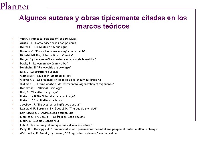 Planner Algunos autores y obras típicamente citadas en los marcos teóricos • • •