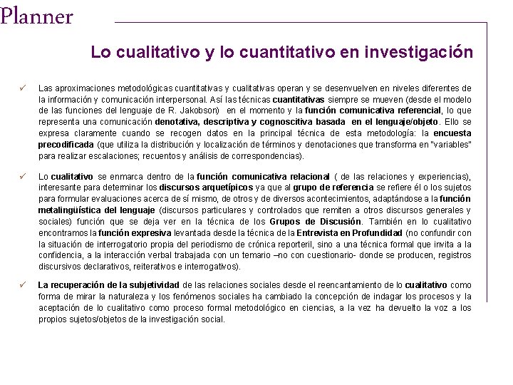 Planner Lo cualitativo y lo cuantitativo en investigación ü Las aproximaciones metodológicas cuantitativas y