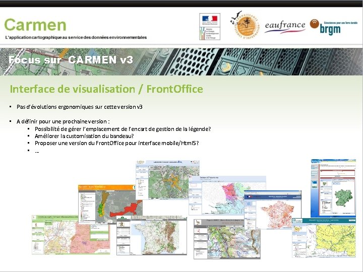 Focus sur CARMEN v 3 Interface de visualisation / Front. Office • Pas d’évolutions