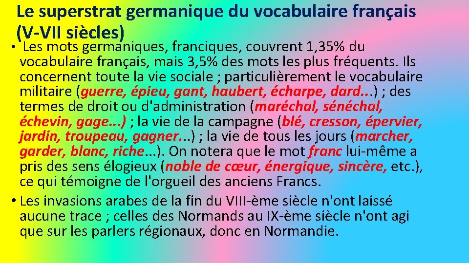 Le superstrat germanique du vocabulaire français (V-VII siècles) • Les mots germaniques, franciques, couvrent Le superstrat germanique du vocabulaire français (V-VII siècles) • Les mots germaniques, franciques, couvrent
