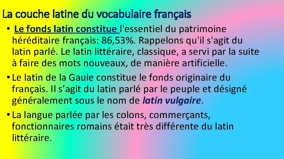 La couche latine du vocabulaire français • Le fonds latin constitue l'essentiel du patrimoine La couche latine du vocabulaire français • Le fonds latin constitue l'essentiel du patrimoine