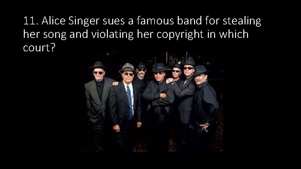 11. Alice Singer sues a famous band for stealing her song and violating her 11. Alice Singer sues a famous band for stealing her song and violating her