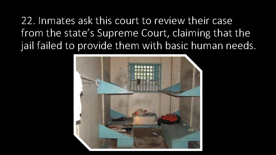 22. Inmates ask this court to review their case from the state’s Supreme Court, 22. Inmates ask this court to review their case from the state’s Supreme Court,