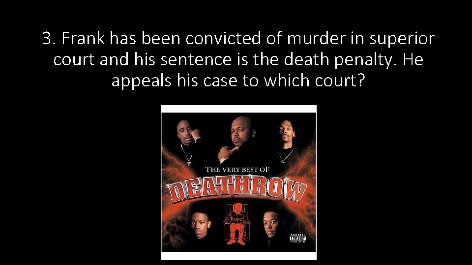 3. Frank has been convicted of murder in superior court and his sentence is 3. Frank has been convicted of murder in superior court and his sentence is