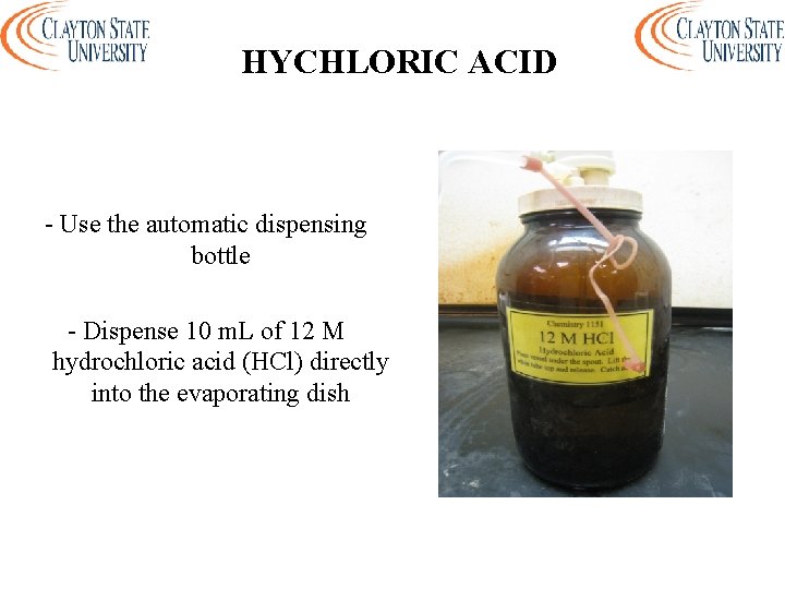 HYCHLORIC ACID - Use the automatic dispensing bottle - Dispense 10 m. L of