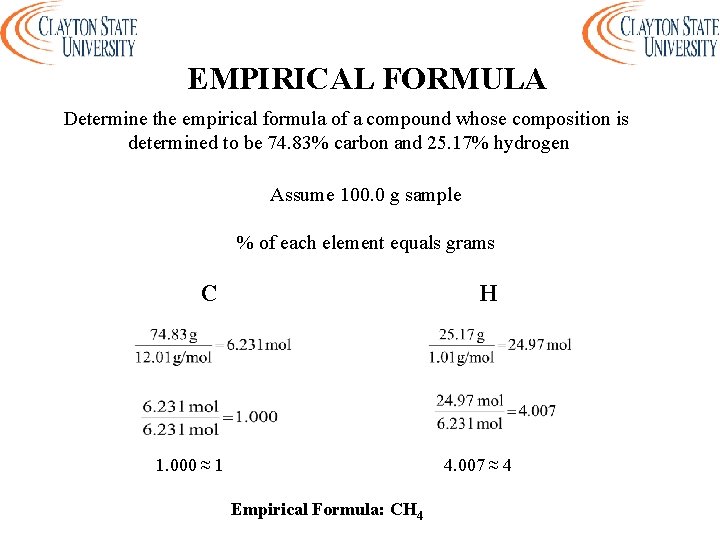 EMPIRICAL FORMULA Determine the empirical formula of a compound whose composition is determined to