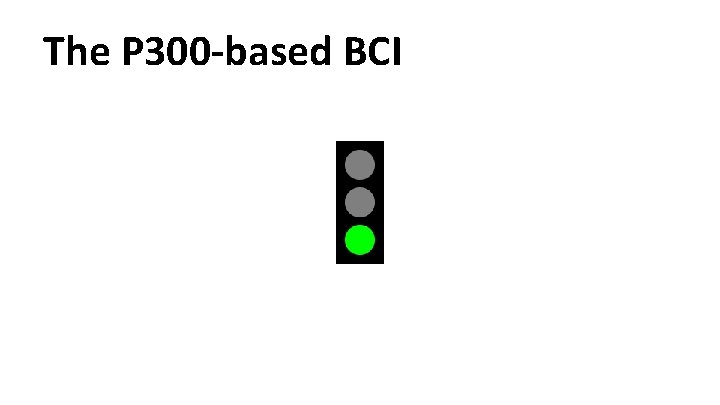 The P 300 -based BCI 