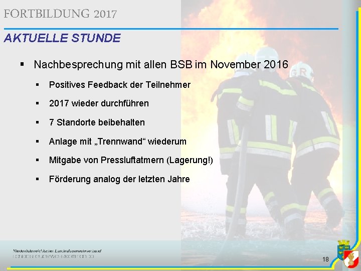 FORTBILDUNG 2017 AKTUELLE STUNDE § Nachbesprechung mit allen BSB im November 2016 § Positives FORTBILDUNG 2017 AKTUELLE STUNDE § Nachbesprechung mit allen BSB im November 2016 § Positives