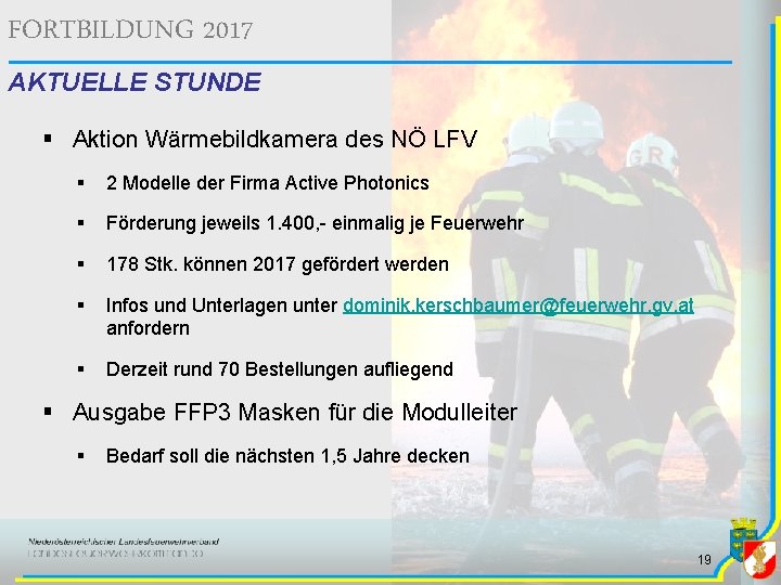FORTBILDUNG 2017 AKTUELLE STUNDE § Aktion Wärmebildkamera des NÖ LFV § 2 Modelle der FORTBILDUNG 2017 AKTUELLE STUNDE § Aktion Wärmebildkamera des NÖ LFV § 2 Modelle der
