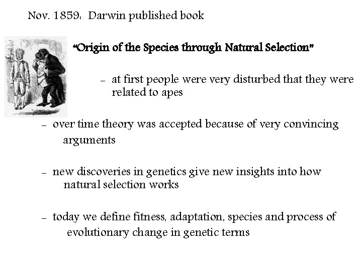 Nov. 1859: Darwin published book “Origin of the Species through Natural Selection” - at