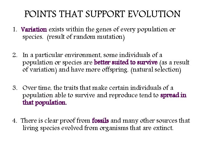 POINTS THAT SUPPORT EVOLUTION 1. Variation exists within the genes of every population or