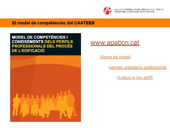 El model de competències del CAATEEB www. apabcn. cat • Borsa de treball •