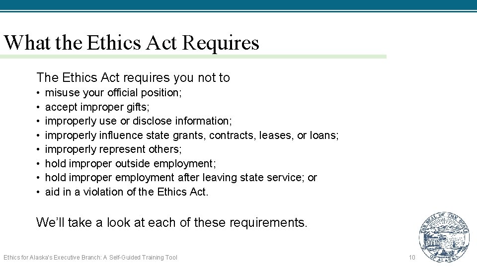 What the Ethics Act Requires The Ethics Act requires you not to • •