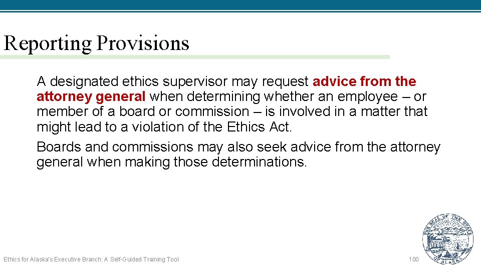 Reporting Provisions A designated ethics supervisor may request advice from the attorney general when