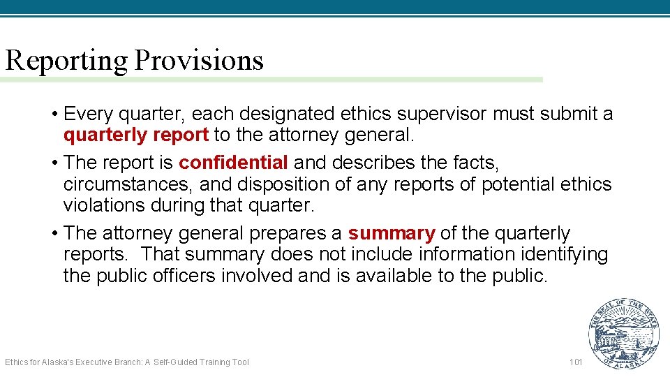 Reporting Provisions • Every quarter, each designated ethics supervisor must submit a quarterly report