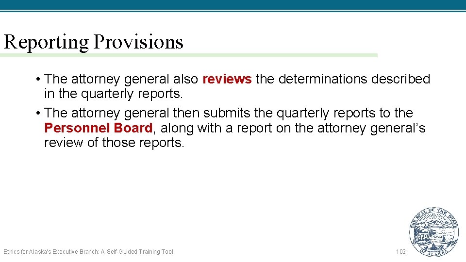 Reporting Provisions • The attorney general also reviews the determinations described in the quarterly