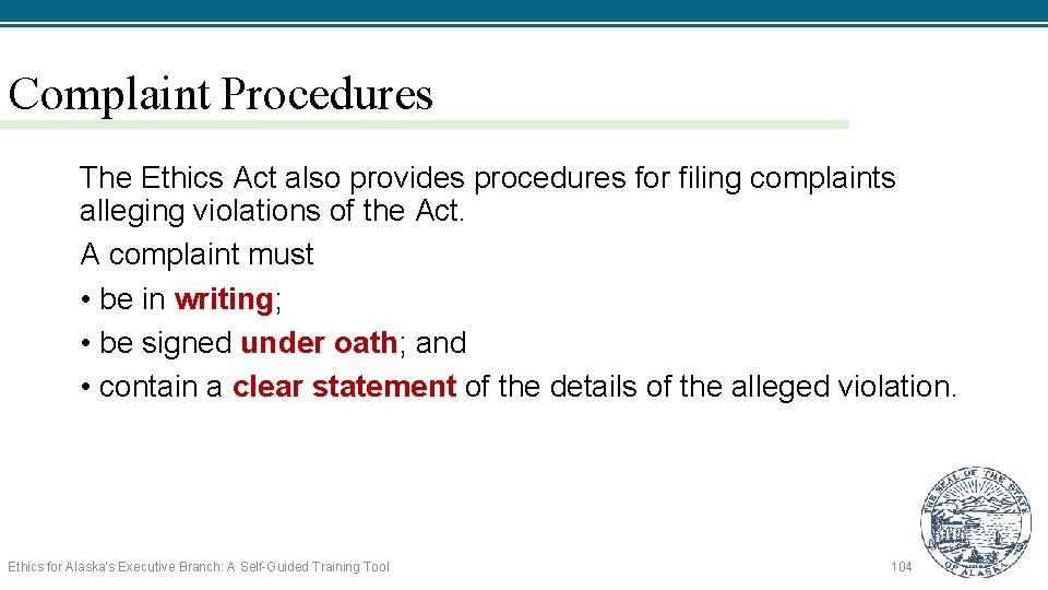 Complaint Procedures The Ethics Act also provides procedures for filing complaints alleging violations of