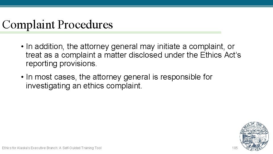 Complaint Procedures • In addition, the attorney general may initiate a complaint, or treat