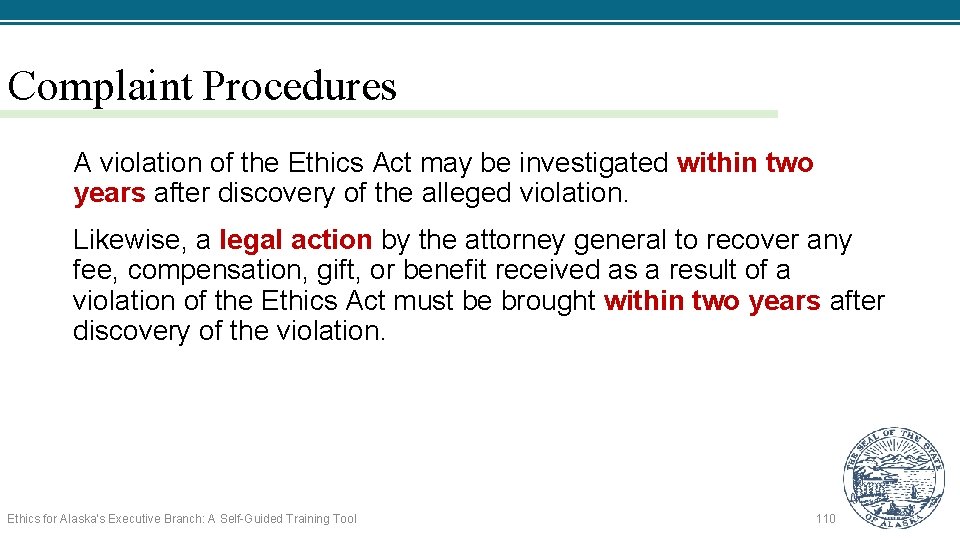 Complaint Procedures A violation of the Ethics Act may be investigated within two years