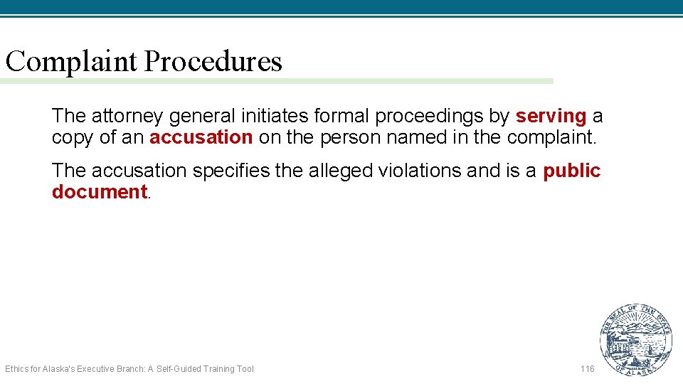 Complaint Procedures The attorney general initiates formal proceedings by serving a copy of an