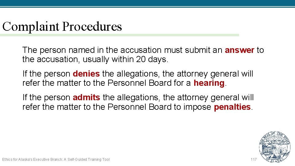 Complaint Procedures The person named in the accusation must submit an answer to the