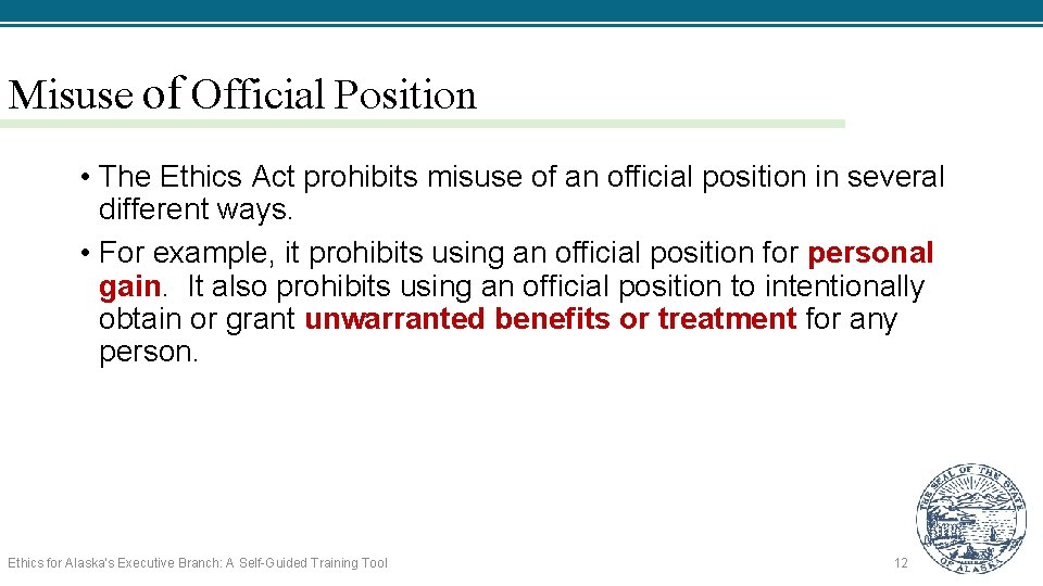 Misuse of Official Position • The Ethics Act prohibits misuse of an official position