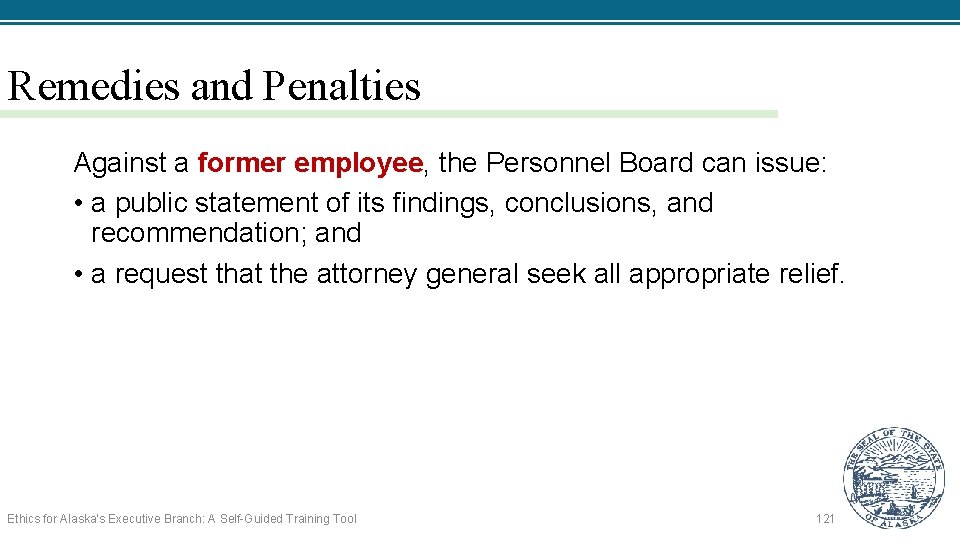 Remedies and Penalties Against a former employee, the Personnel Board can issue: • a