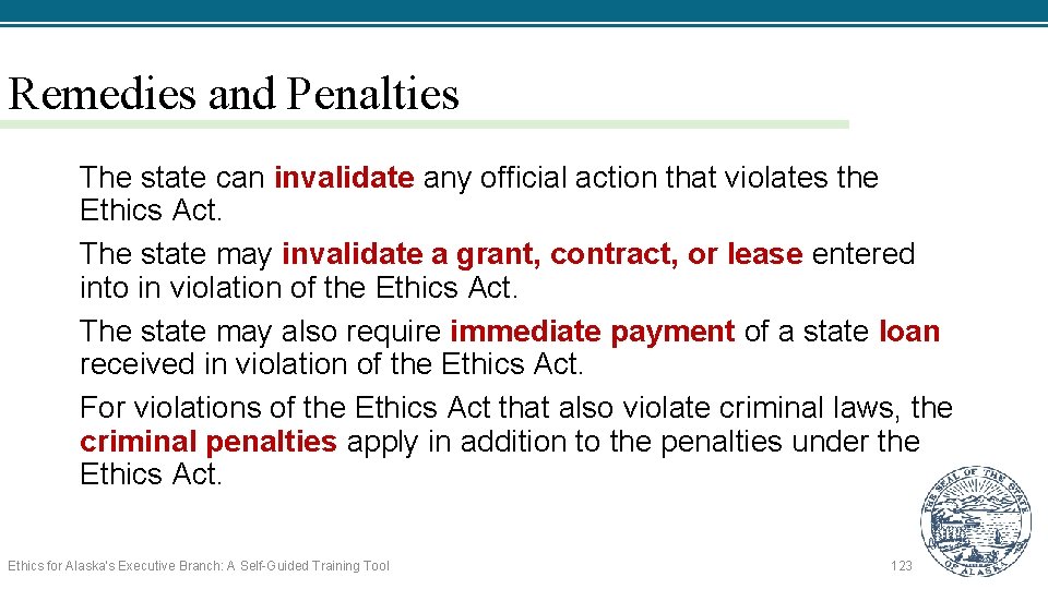 Remedies and Penalties The state can invalidate any official action that violates the Ethics