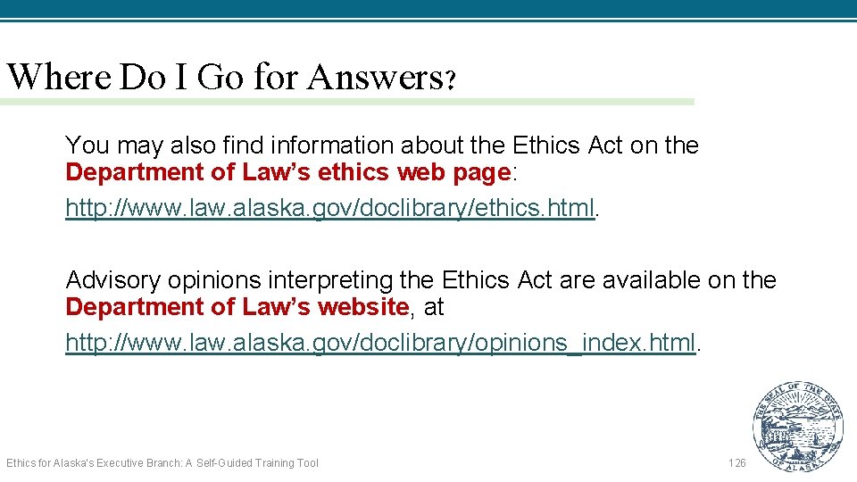Where Do I Go for Answers? You may also find information about the Ethics