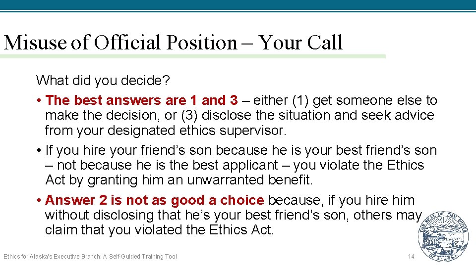 Misuse of Official Position – Your Call What did you decide? • The best