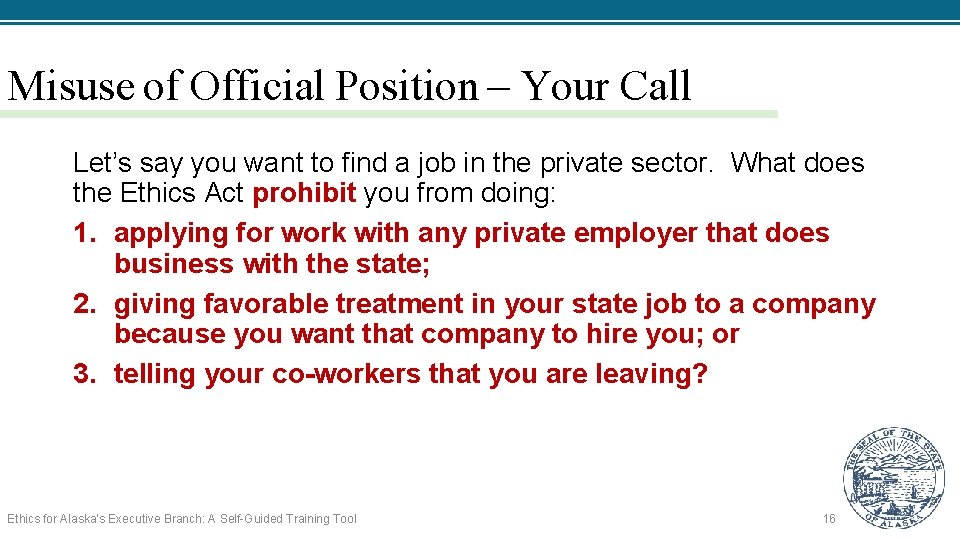 Misuse of Official Position – Your Call Let’s say you want to find a