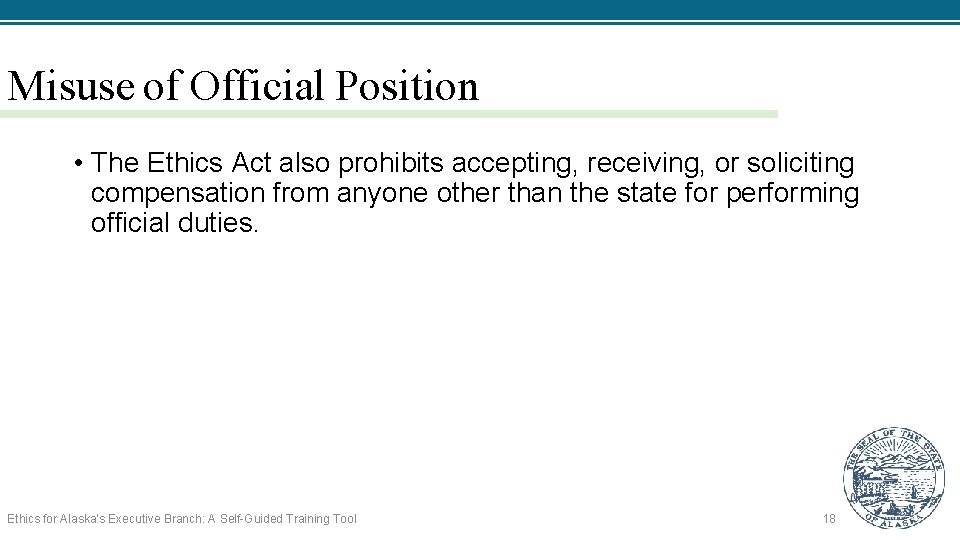 Misuse of Official Position • The Ethics Act also prohibits accepting, receiving, or soliciting