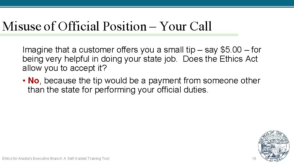 Misuse of Official Position – Your Call Imagine that a customer offers you a